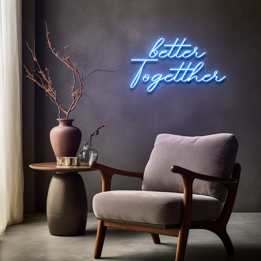 Better Together Neon Sign | GF001
